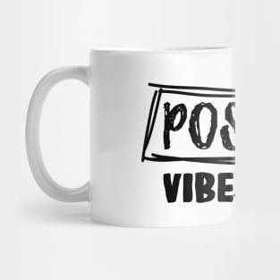 Positive Vibes Only Mug